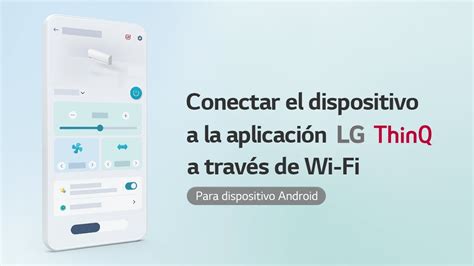 [ThinQ] Conectar tu equipo a la aplicación LG ThinQ a través del .